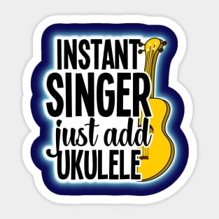 Instant Singer, Just Add Ukulele Sticker